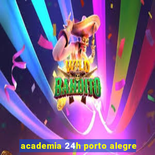 academia 24h porto alegre